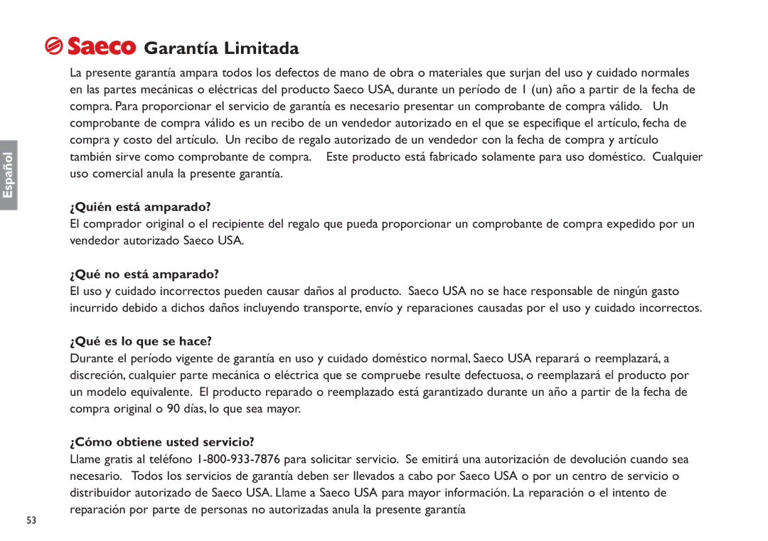 Saeco Coffee Makers XXCX manual ¿Quién está amparado?, ¿Qué no está amparado?, ¿Qué es lo que se hace? 