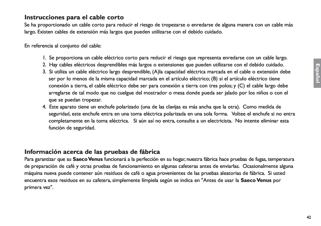 Saeco Coffee Makers XXCX manual Instrucciones para el cable corto, Información acerca de las pruebas de fábrica, Español 
