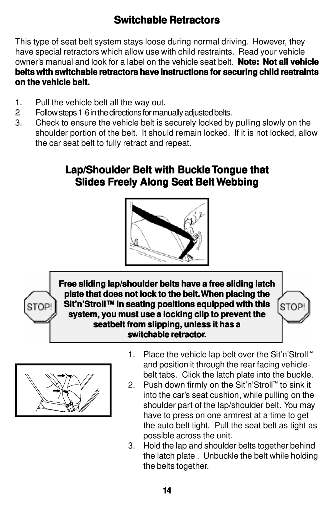 Safeline Sit'n'Stroll manual Switchable Retractors, Switchable retractor 