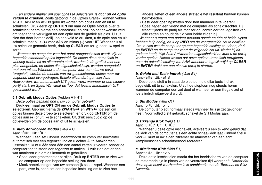 Saitek Chess Explorer manual Auto Antwoorden Modus Veld A1 Aan+AUt Uit-AUt, Geluid met Toets indruk Veld B1 Aan+SNd Uit-SNd 