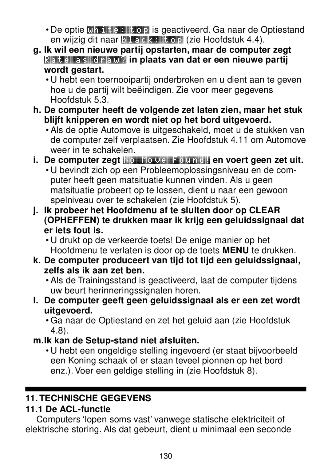 Saitek chess De computer zegt No Move Found! en voert geen zet uit, Ik kan de Setup-stand niet afsluiten, De ACL-functie 