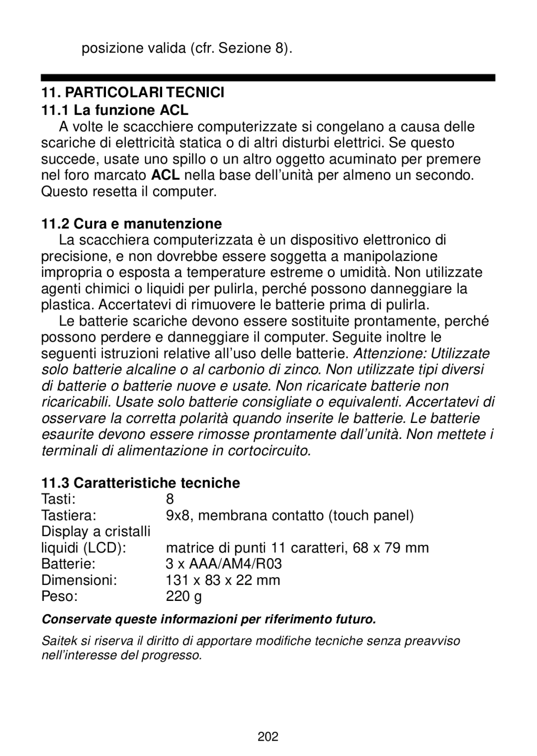 Saitek chess manual Particolari Tecnici 11.1 La funzione ACL, Cura e manutenzione, Caratteristiche tecniche 