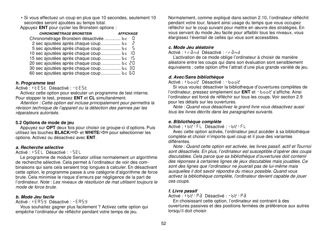 Saitek III Programme test, Recherche sélective, Mode Jeu facile, Mode Jeu aléatoire, Avec/Sans bibliothèque, Livre passif 