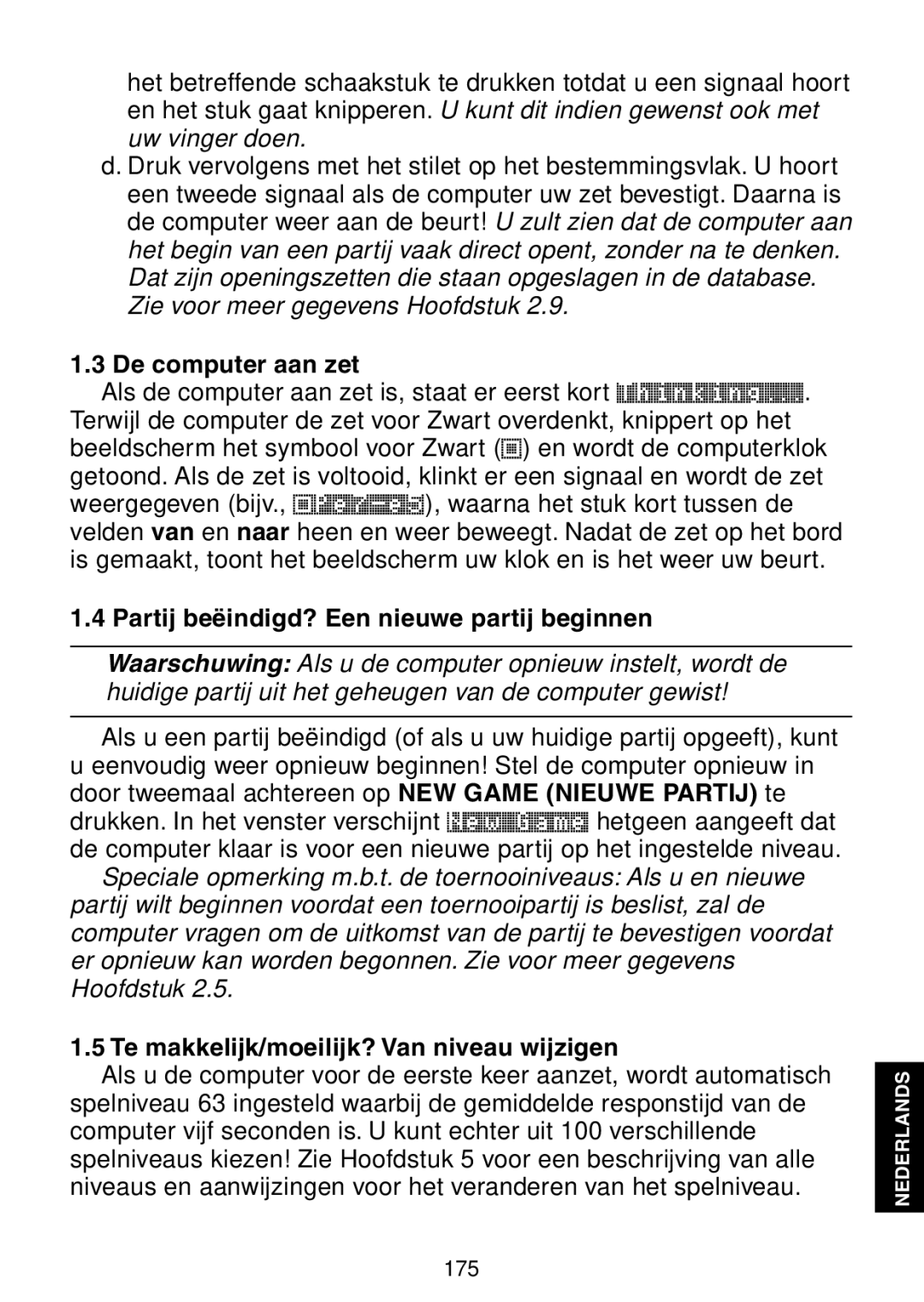 Saitek Maestro Travel Chess Computer manual Zie voor meer gegevens Hoofdstuk, De computer aan zet 