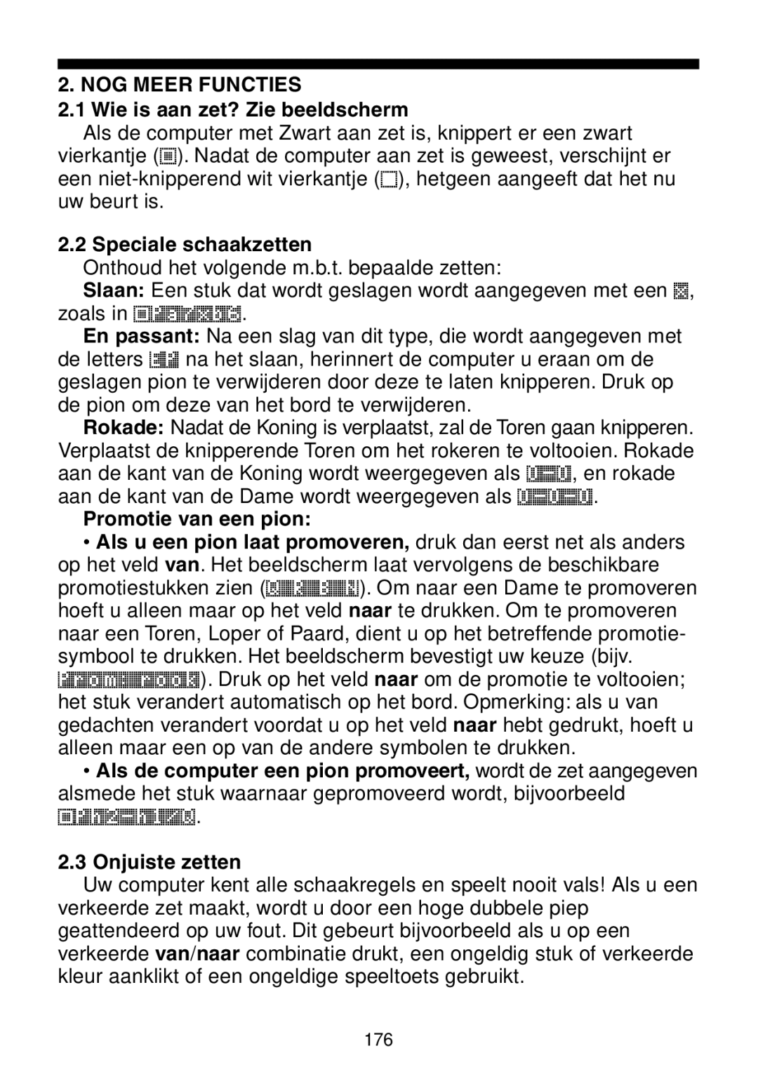 Saitek Maestro Travel Chess Computer manual NOG Meer Functies, Wie is aan zet? Zie beeldscherm, Speciale schaakzetten 