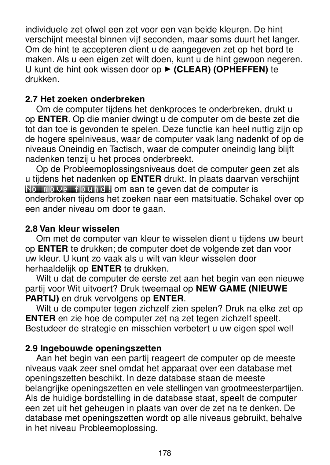 Saitek Maestro Travel Chess Computer manual Het zoeken onderbreken, Van kleur wisselen, Ingebouwde openingszetten 