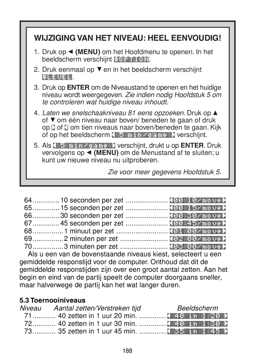 Saitek Maestro Travel Chess Computer manual Wijziging VAN HET Niveau Heel Eenvoudig, Toernooiniveaus 