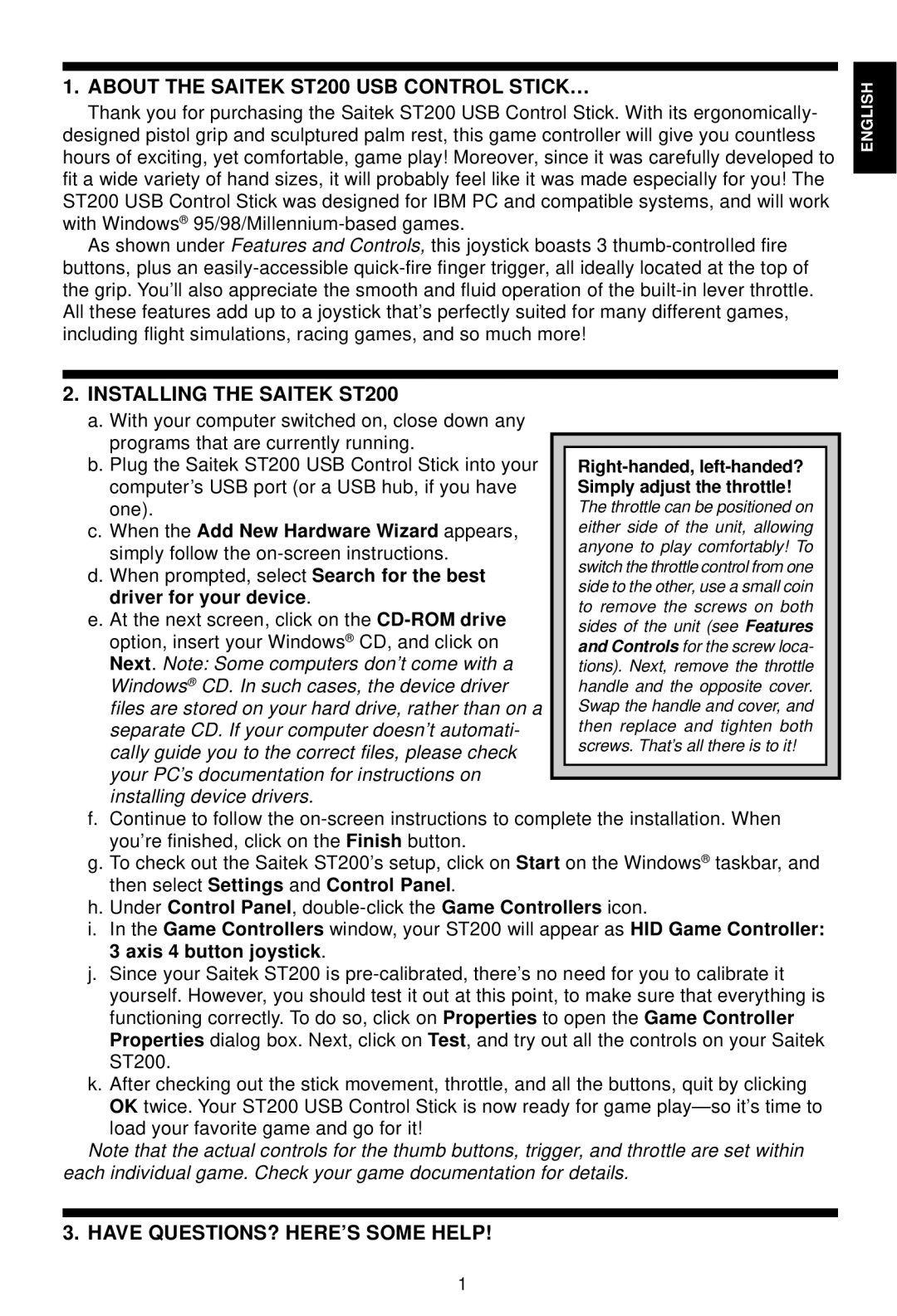 Saitek manual About the Saitek ST200 USB Control STICK…, Installing the Saitek ST200, Have QUESTIONS? HERE’S Some Help 