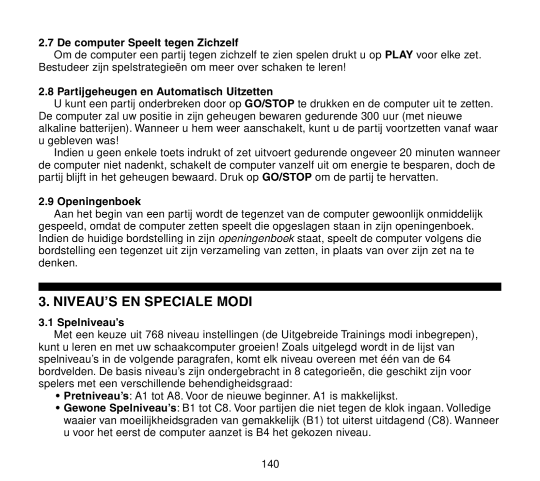 Saitek Travel Chess NIVEAU’S EN Speciale Modi, De computer Speelt tegen Zichzelf, Partijgeheugen en Automatisch Uitzetten 