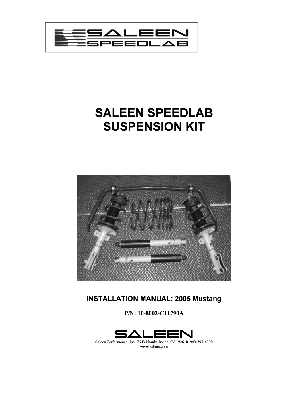 Saleen 10-8002-C11790A installation manual = Saleen Speedlab Suspension Kit, INSTALLATION MANUAL 2005 Mustang 