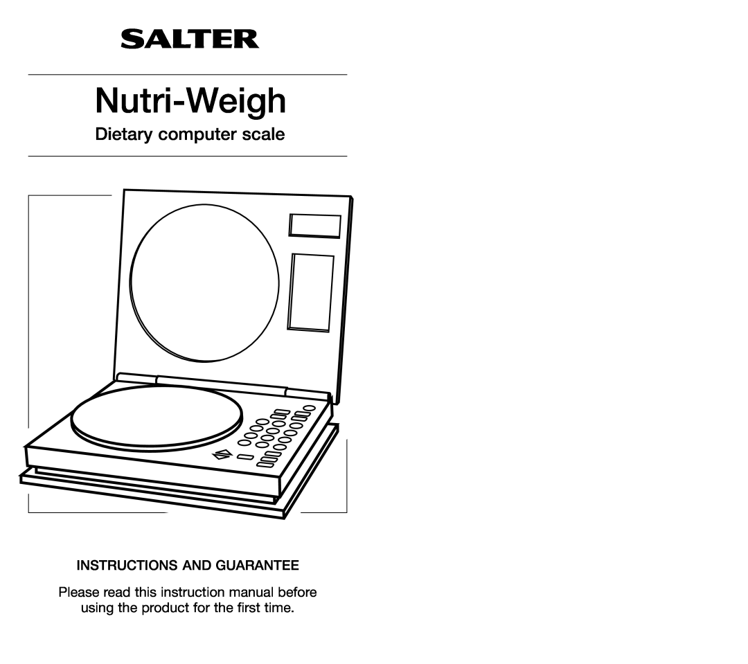 Salter Housewares instruction manual Nutri-Weigh, Dietary computer scale, using the product for the first time 