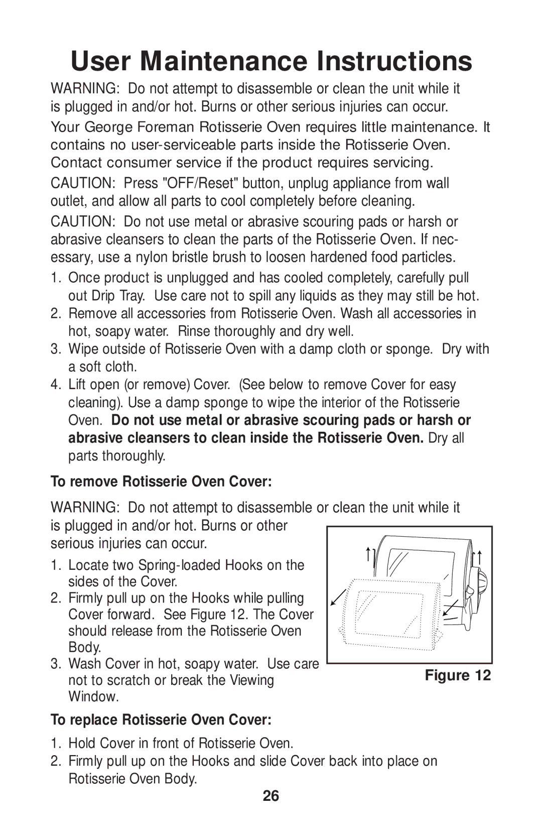 Salton GR80B owner manual User Maintenance Instructions, To remove Rotisserie Oven Cover, To replace Rotisserie Oven Cover 