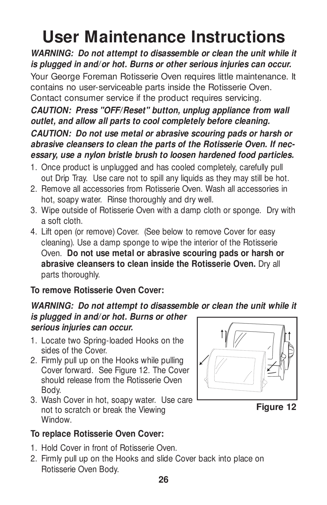 Salton GR80B owner manual User Maintenance Instructions, To remove Rotisserie Oven Cover, serious injuries can occur 