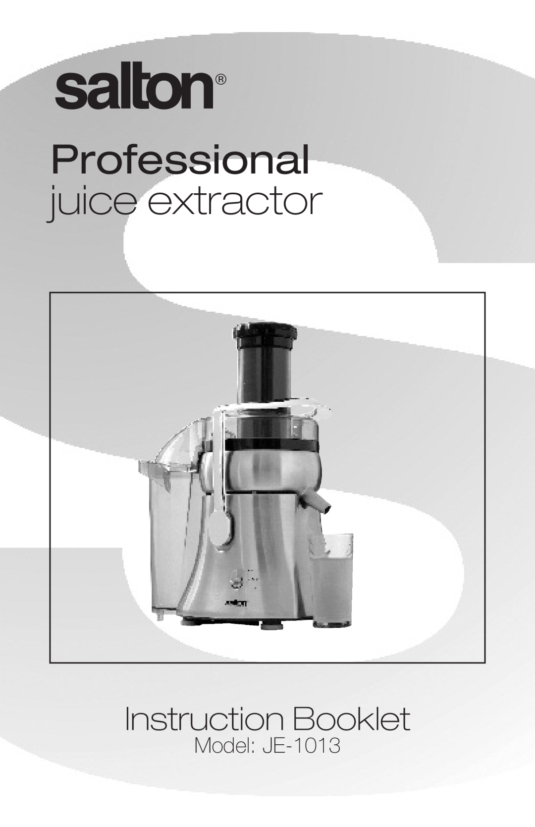 Salton manual Professional juice extractor, Instruction Booklet, Model JE-1013 