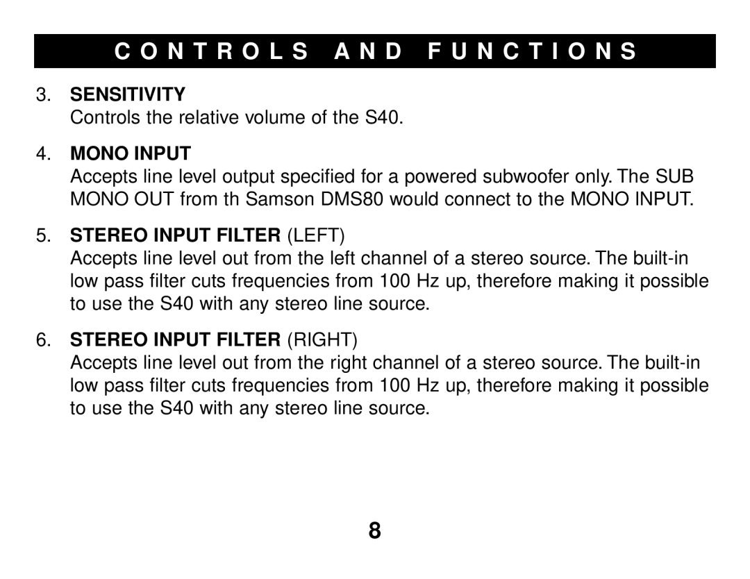 Samson S40 owner manual C O N T R O L S A N D F U N C T I O N S, Sensitivity, Mono Input, Stereo Input Filter Left 