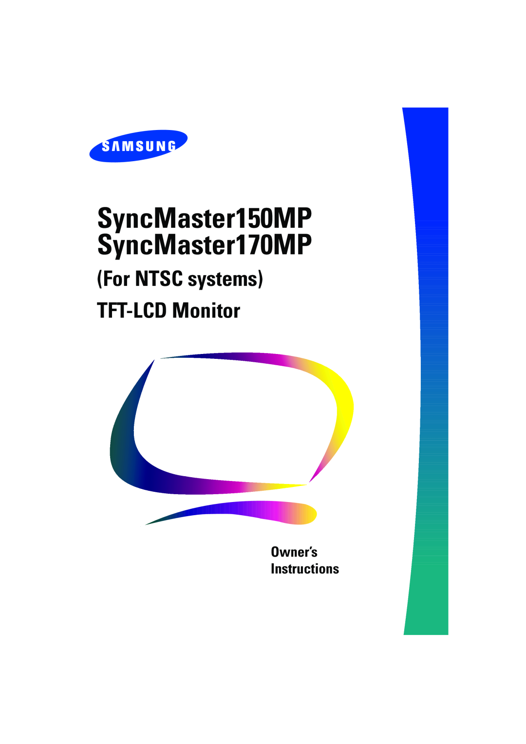 Samsung manual Owner’s Instructions, SyncMaster150MP SyncMaster170MP, For NTSC systems TFT-LCD Monitor 