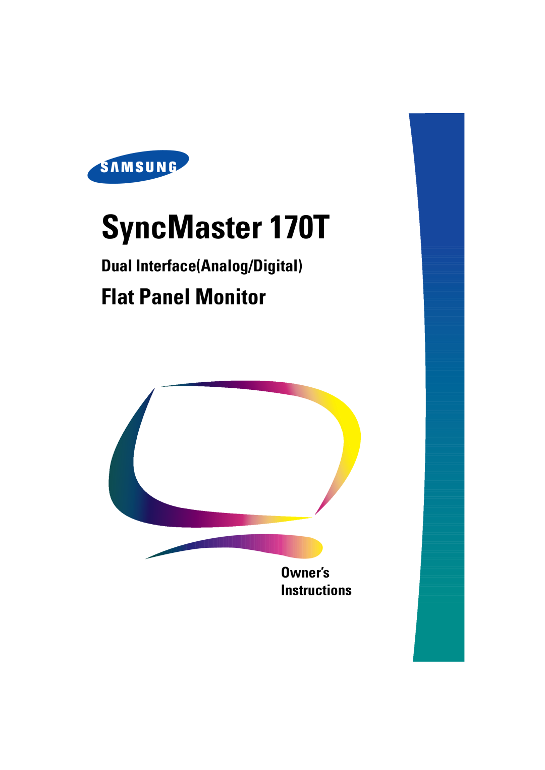 Samsung manual SyncMaster 170T, Flat Panel Monitor, Dual InterfaceAnalog/Digital, Owner’s Instructions 