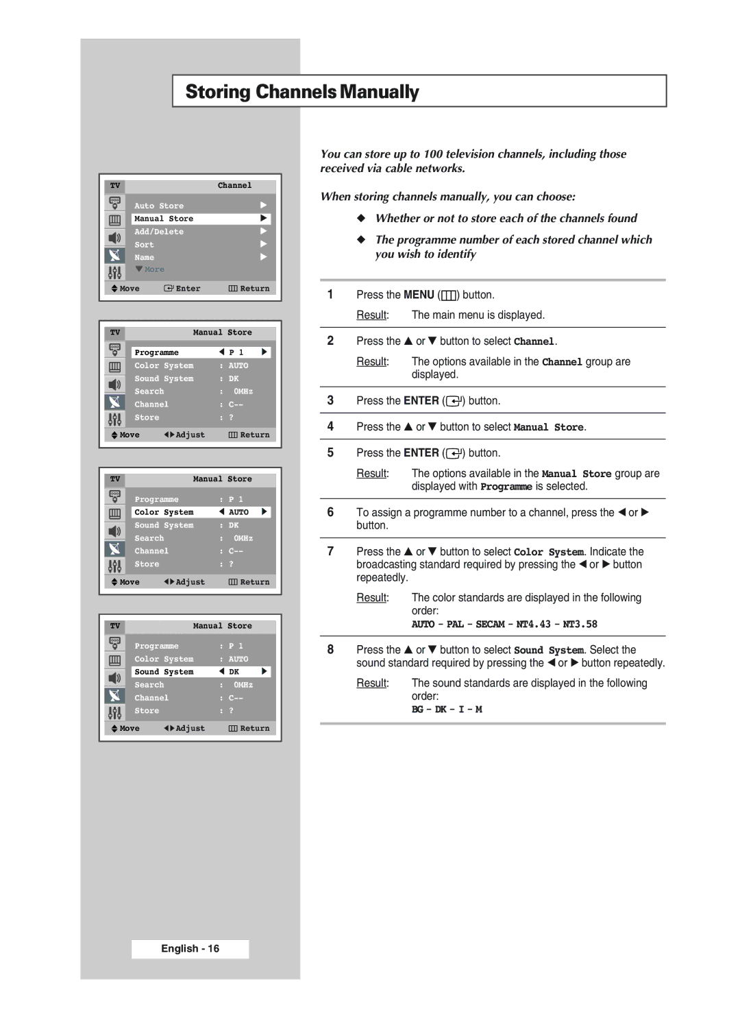 Samsung 29A20, 34A20, 34A11, CS29A10, CS34A10, WS32A10, 32A11 Storing ChannelsManually, Auto PAL Secam NT4.43 NT3.58, Bg Dk I M 