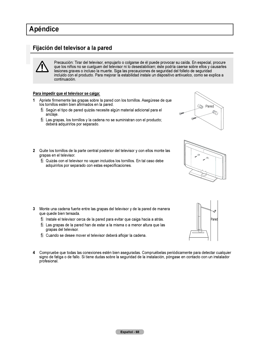 Samsung 460 user manual Apéndice, Fijación del televisor a la pared, Para impedir que el televisor se caiga 