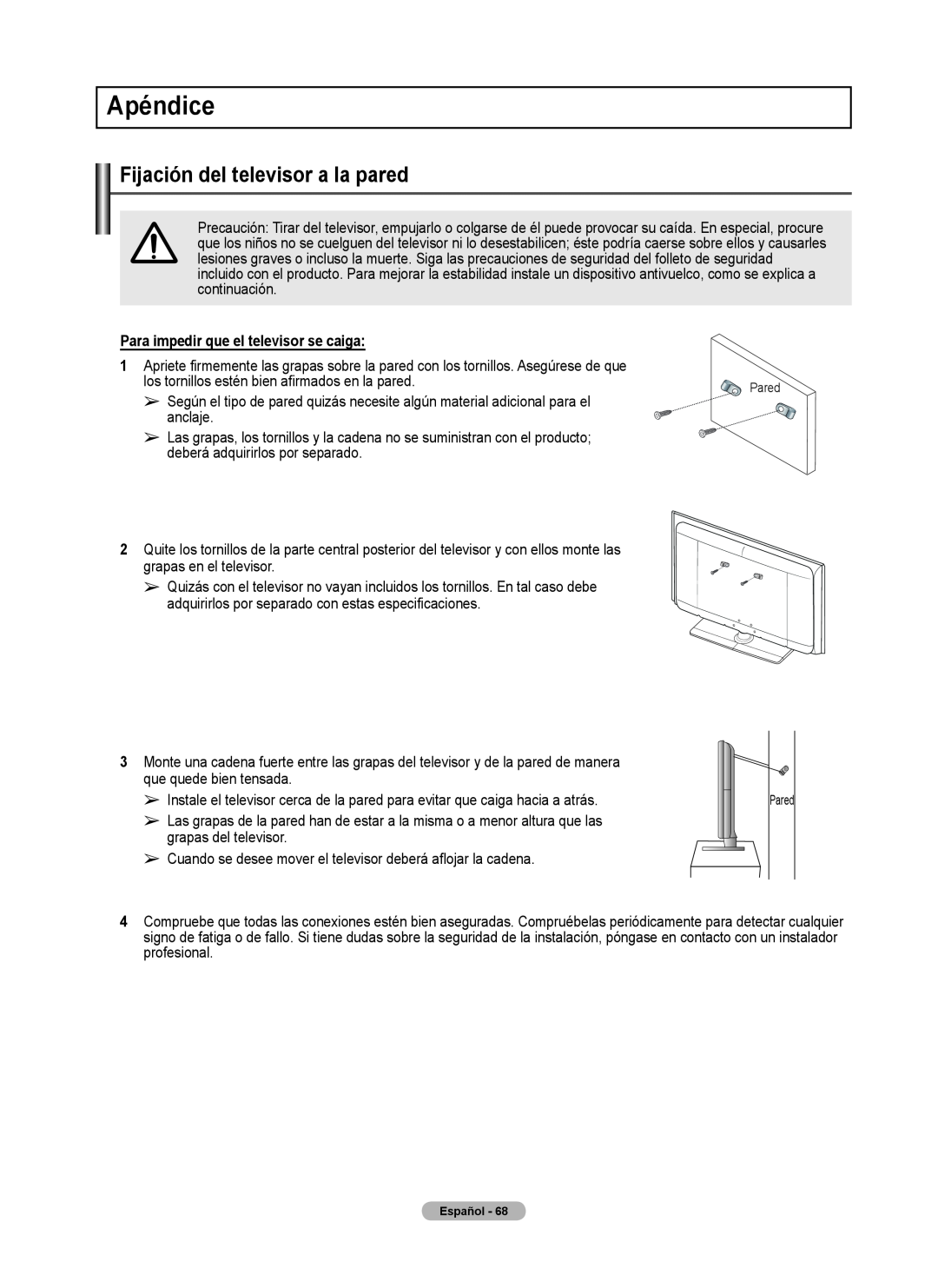 Samsung 460 user manual Apéndice, Fijación del televisor a la pared, Para impedir que el televisor se caiga 