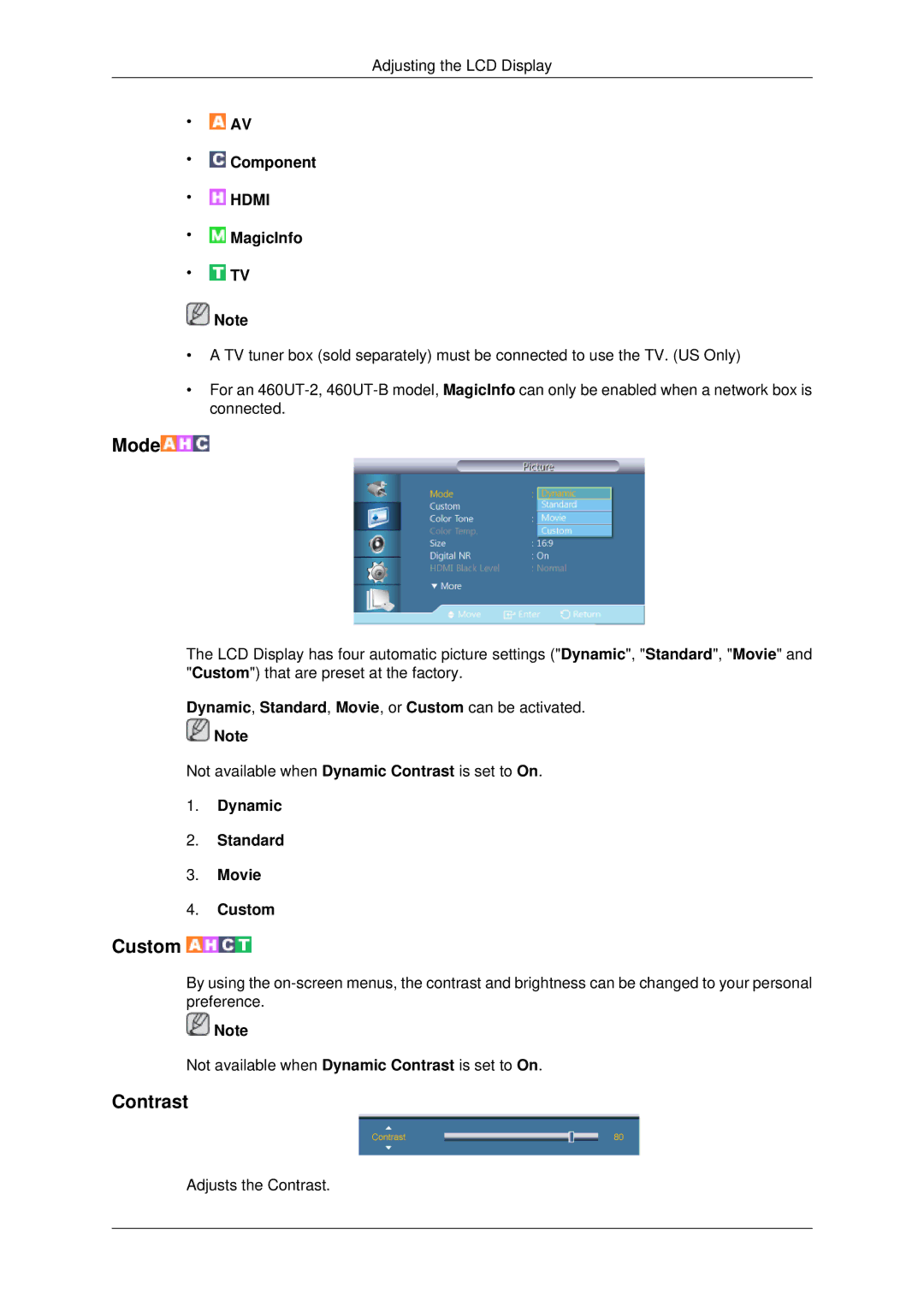Samsung 460UT-2, 460UTN-B Contrast, Dynamic, Standard, Movie, or Custom can be activated, Dynamic Standard Movie Custom 
