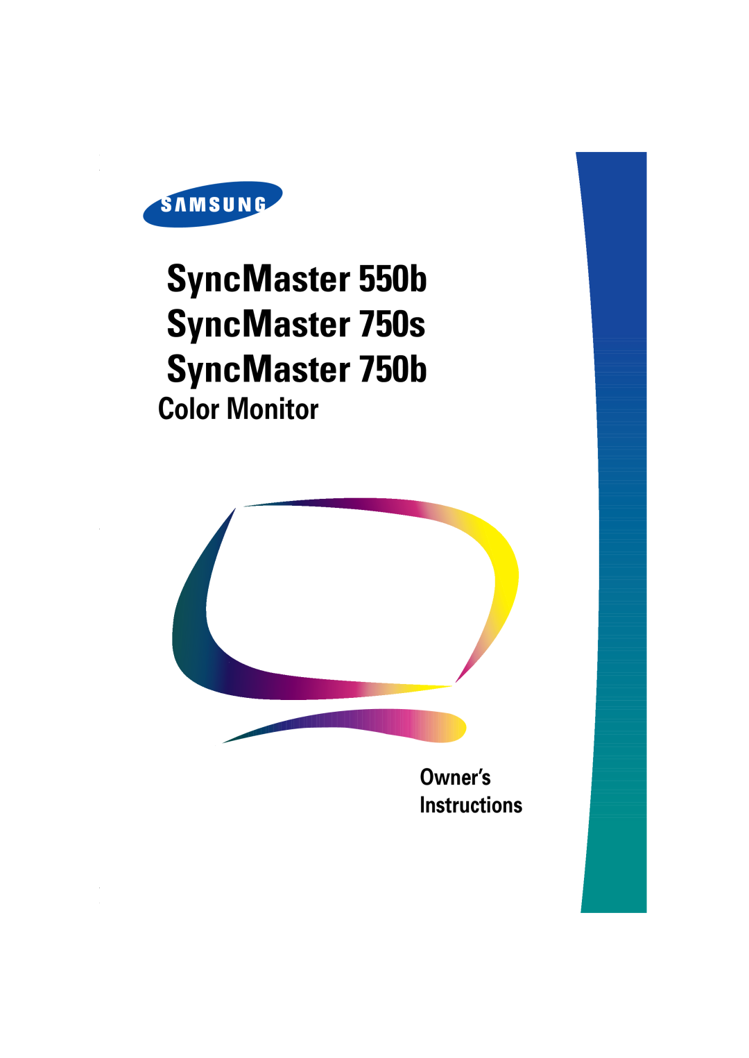 Samsung 550B manual SyncMaster 550b SyncMaster 750s SyncMaster 750b, Color Monitor, Owner’s Instructions 