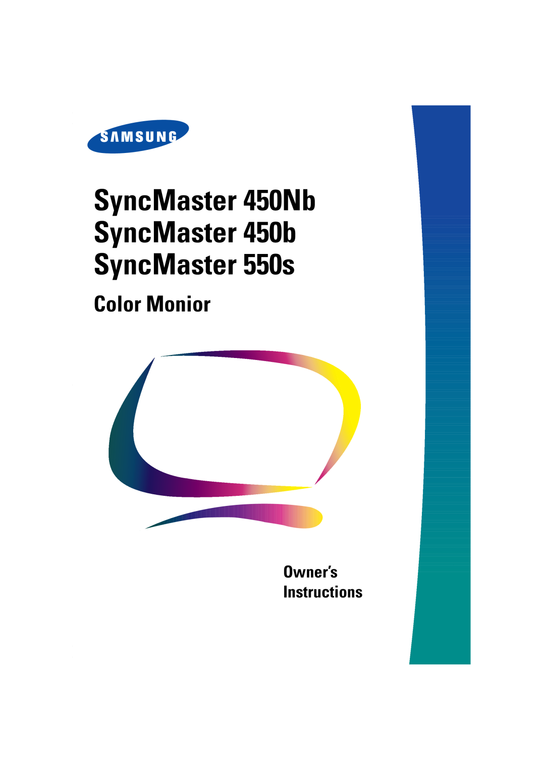 Samsung 450Nb, 450b, 550s manual SyncMaster 450Nb SyncMaster 450b SyncMaster 550s, Color Monior, Owner’s Instructions 