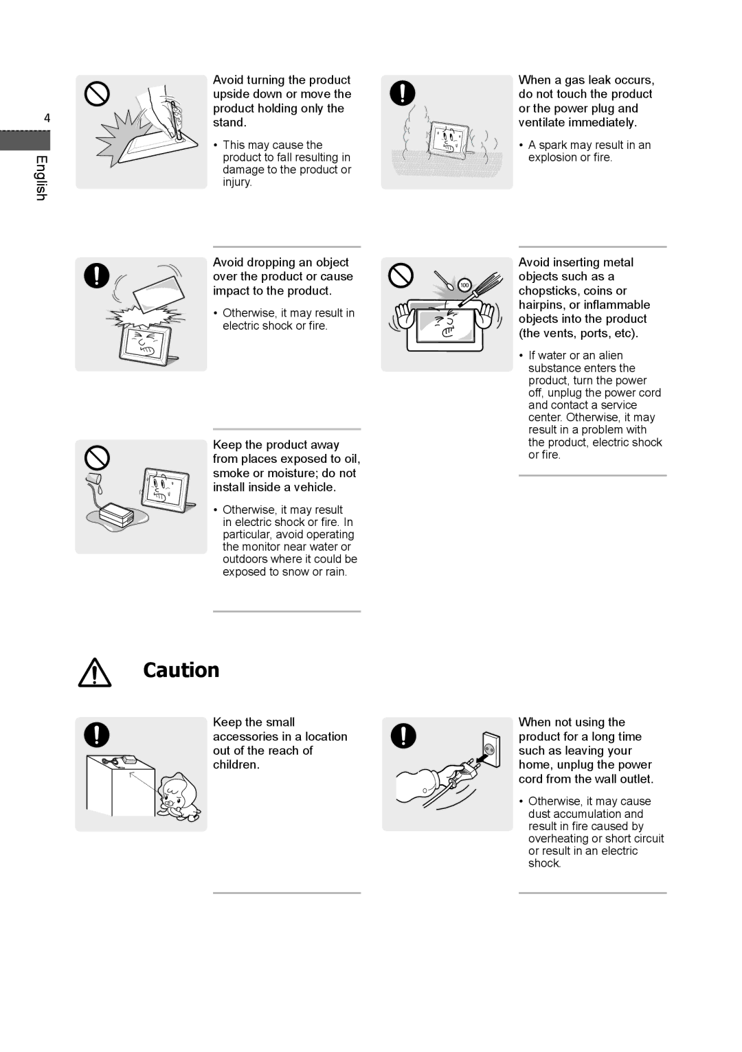 Samsung 700T user manual Objects such as a, Contact a service, Result in a problem with, Keep the product away 