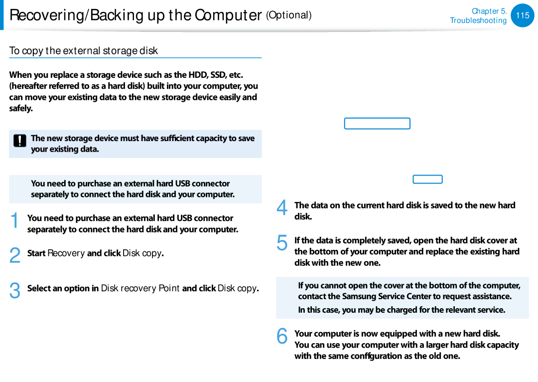 Samsung 700Z5C manual To copy the external storage disk, You need to purchase an external hard USB connector 