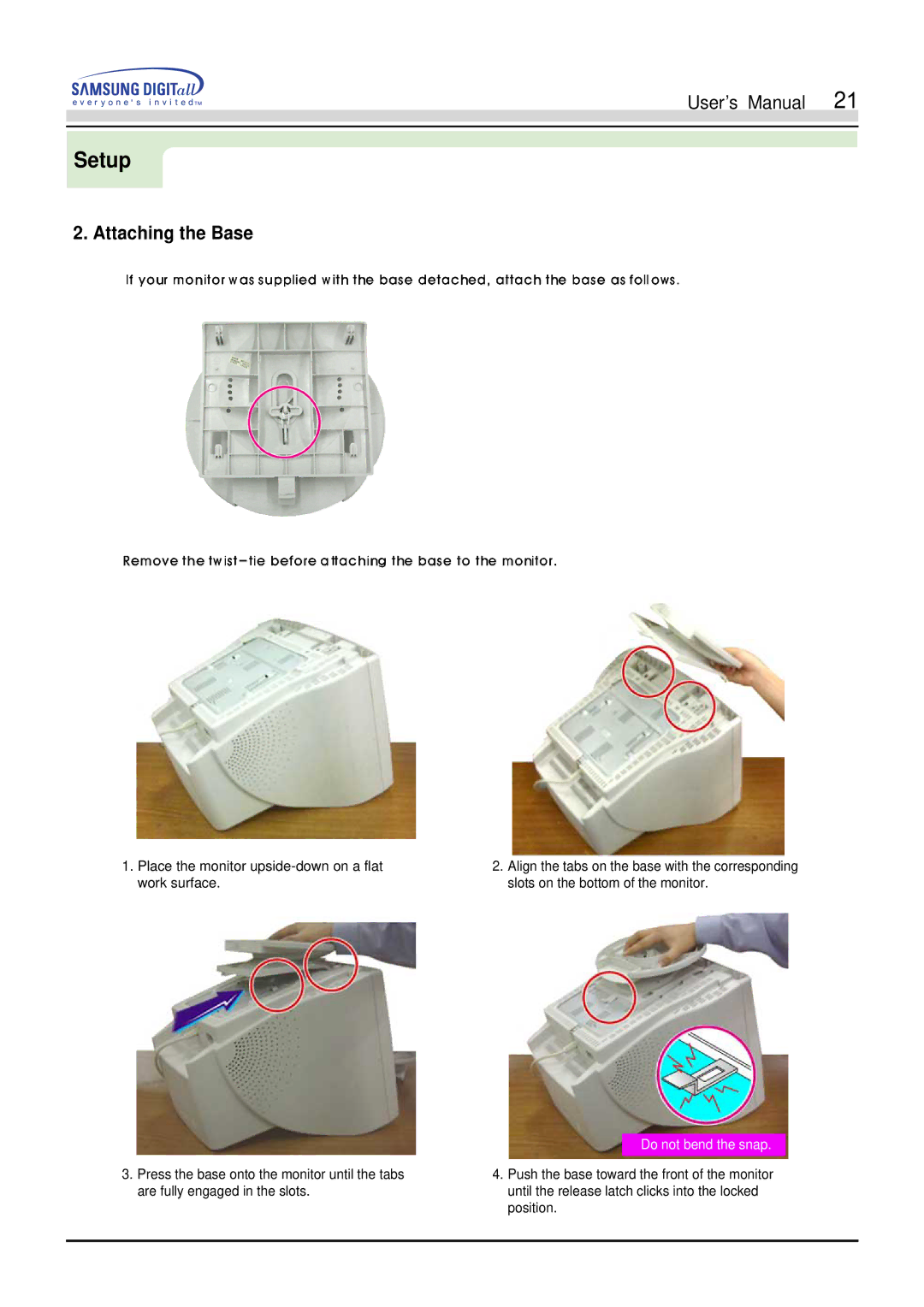 Samsung 750s, 753s, 753v, 753Ms, 750Ms manual Attaching the Base, Do not bend the snap 