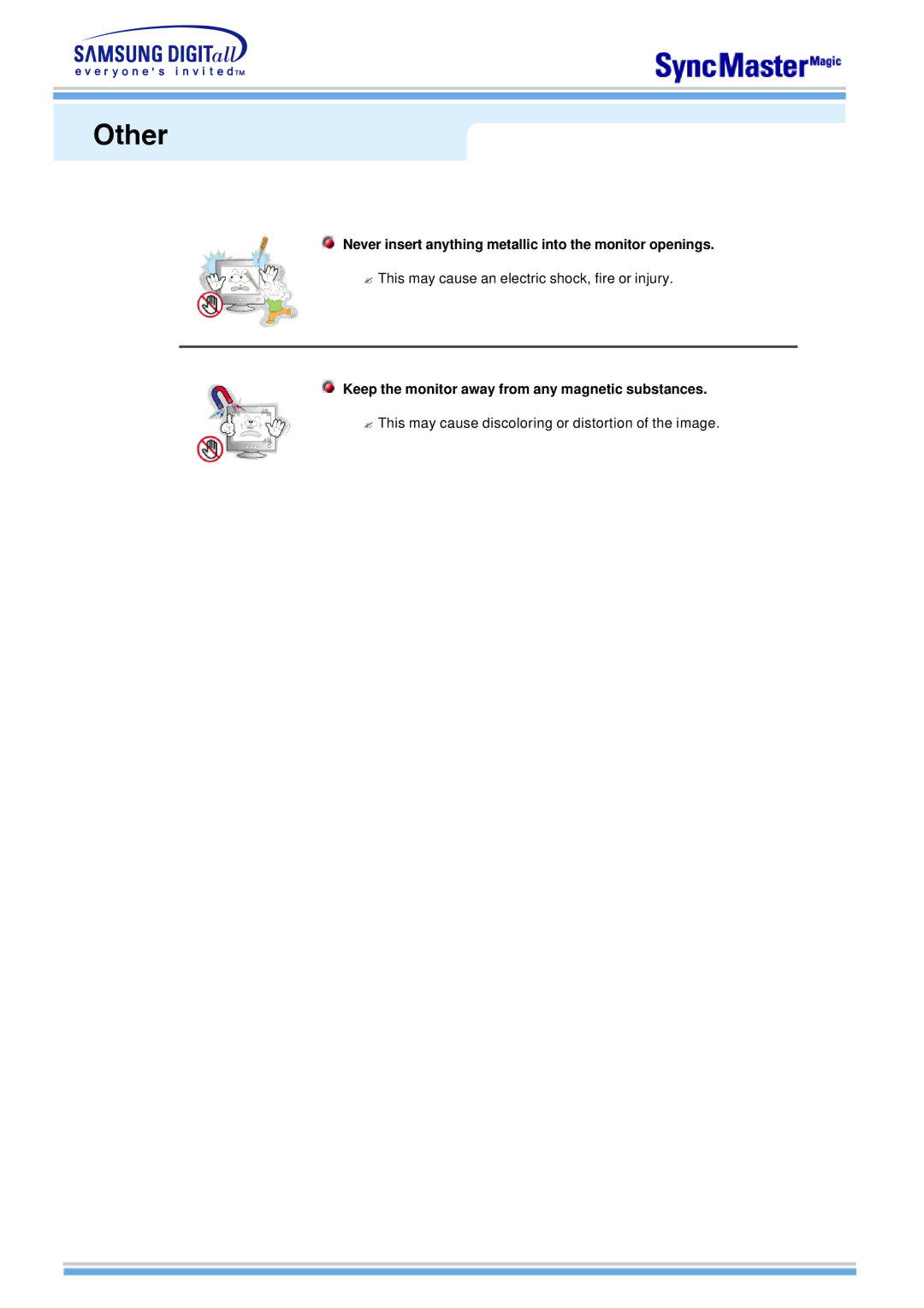 Samsung 763MB Never insert anything metallic into the monitor openings, Keep the monitor away from any magnetic substances 