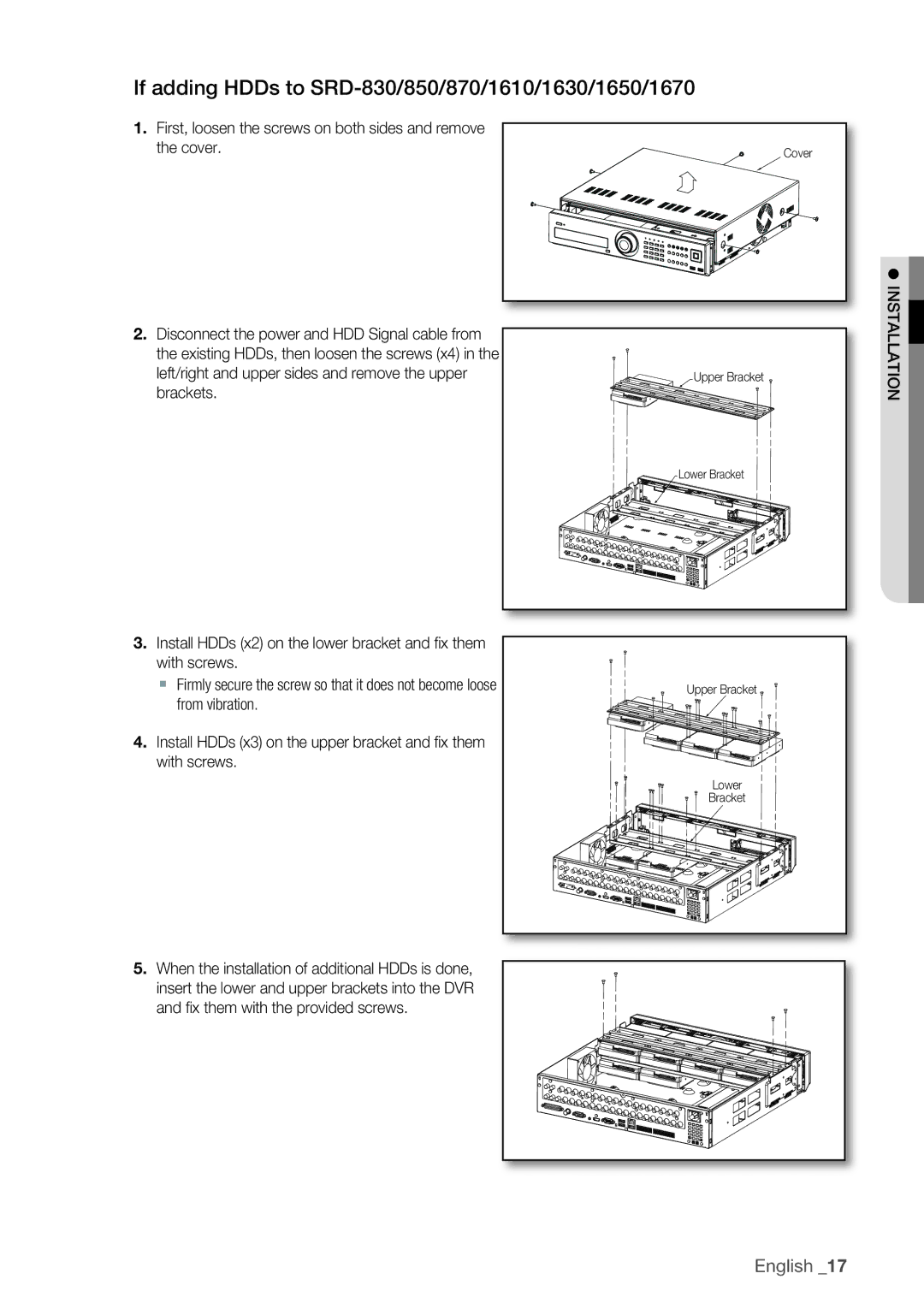 Samsung SRD-850D, 870D, 1670D, SRD-830D, SRD-1650D, SRD-1630D If adding HDDs to SRD-830/850/870/1610/1630/1650/1670 