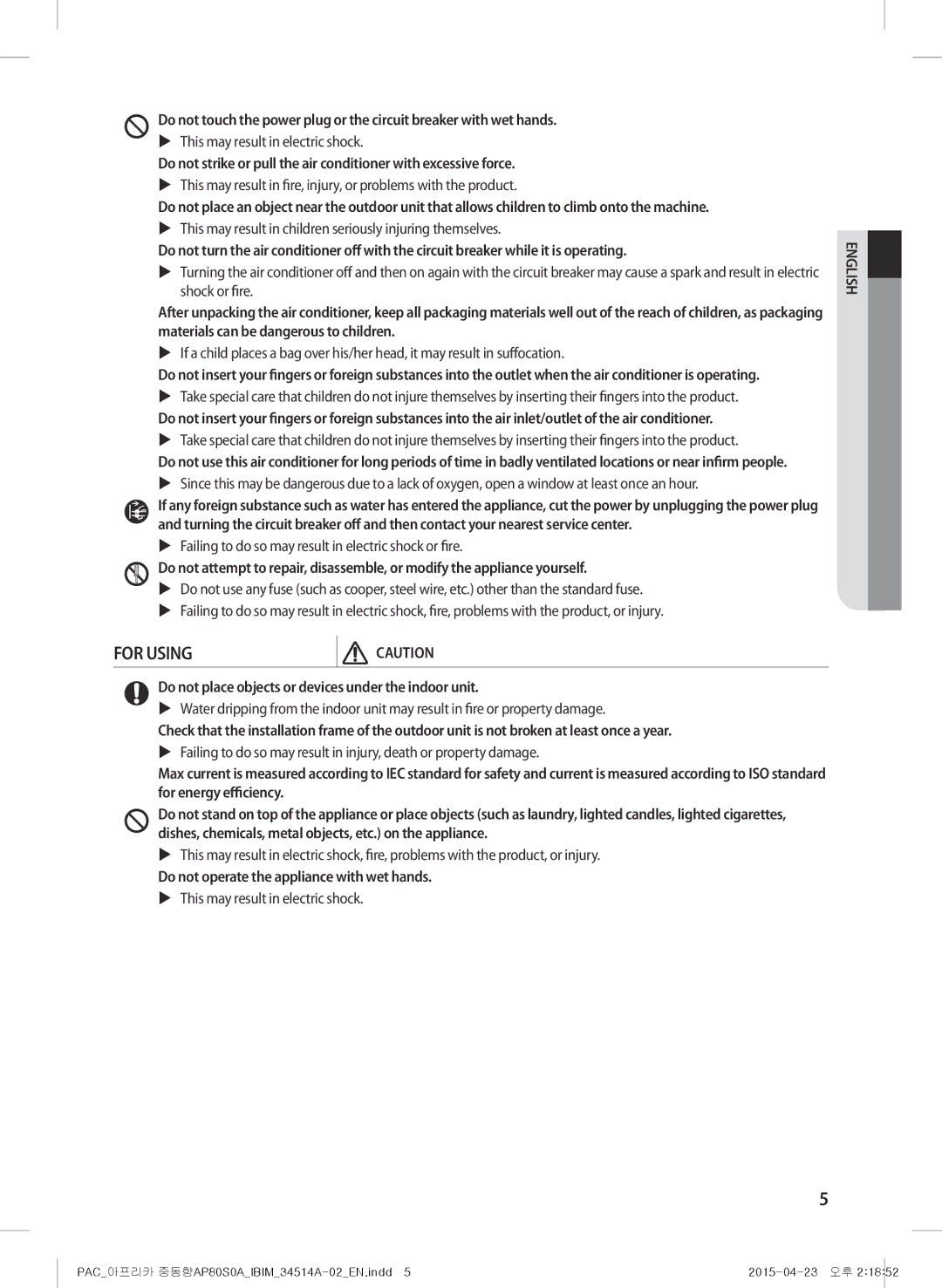 Samsung AP0AS0ANXSG Do not place objects or devices under the indoor unit, Do not operate the appliance with wet hands 