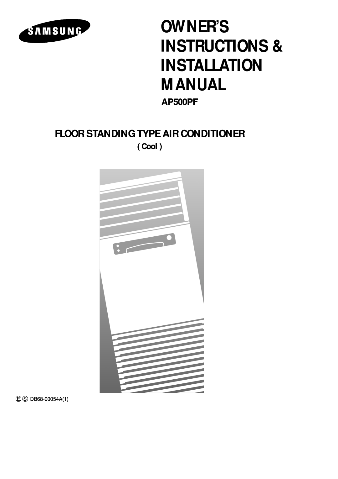 Samsung AP500F installation manual Floor Standing Type Air Conditioner, Cool, Owner’S Instructions & Installation Manual 