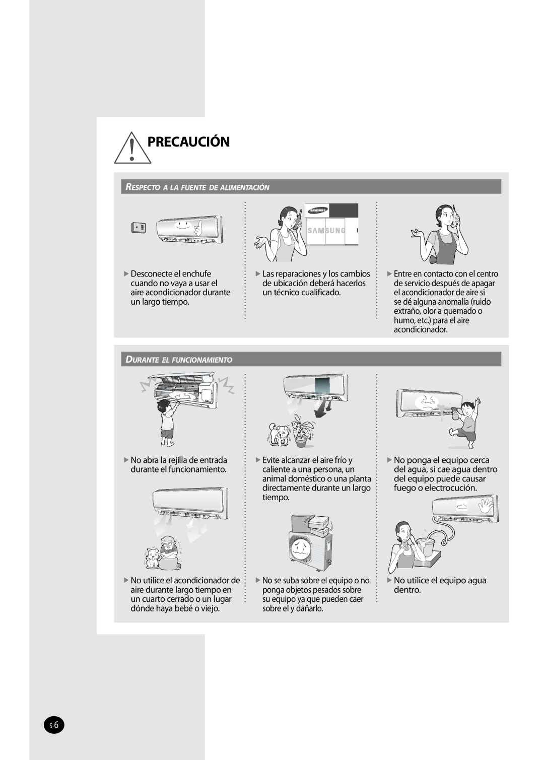 Samsung AQ09FKN, AQ09NSAN, AQ09NSAX, AQ12NSAX, AQ12NSAN, AQ12NSBN, AQ12FKN, AQ12NSBX, AQ12FKX  No utilice el equipo agua dentro 