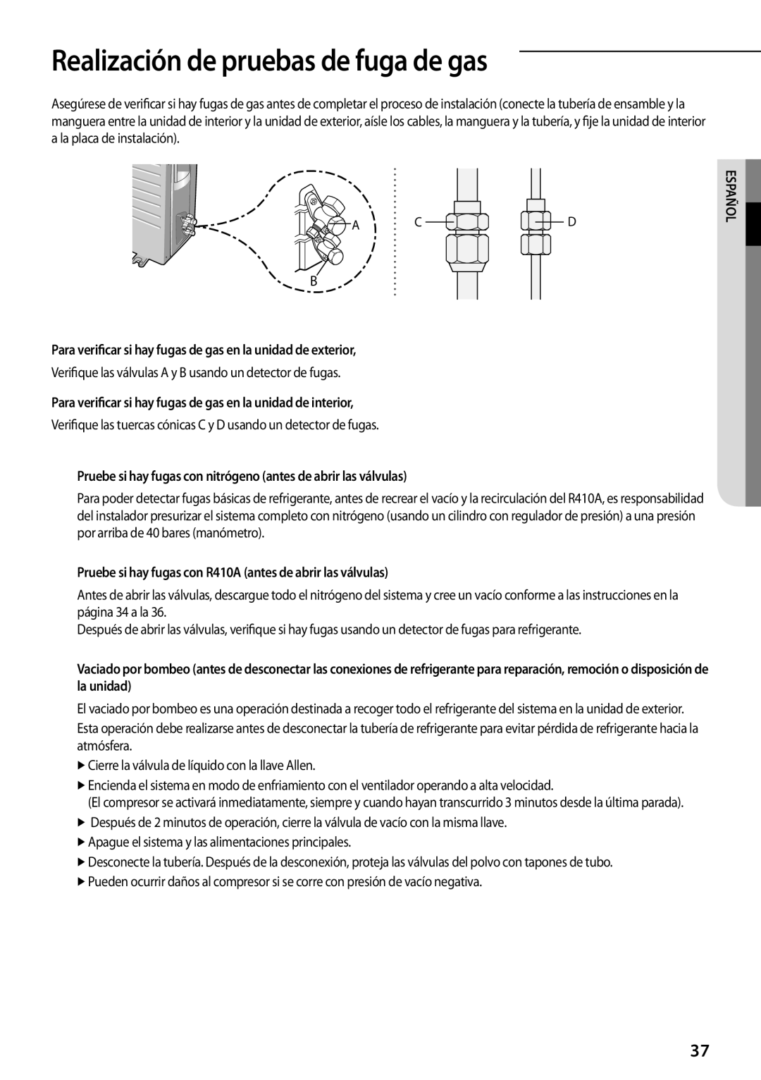 Samsung AQ09TSBXEUR Realización de pruebas de fuga de gas, Para verificar si hay fugas de gas en la unidad de exterior 