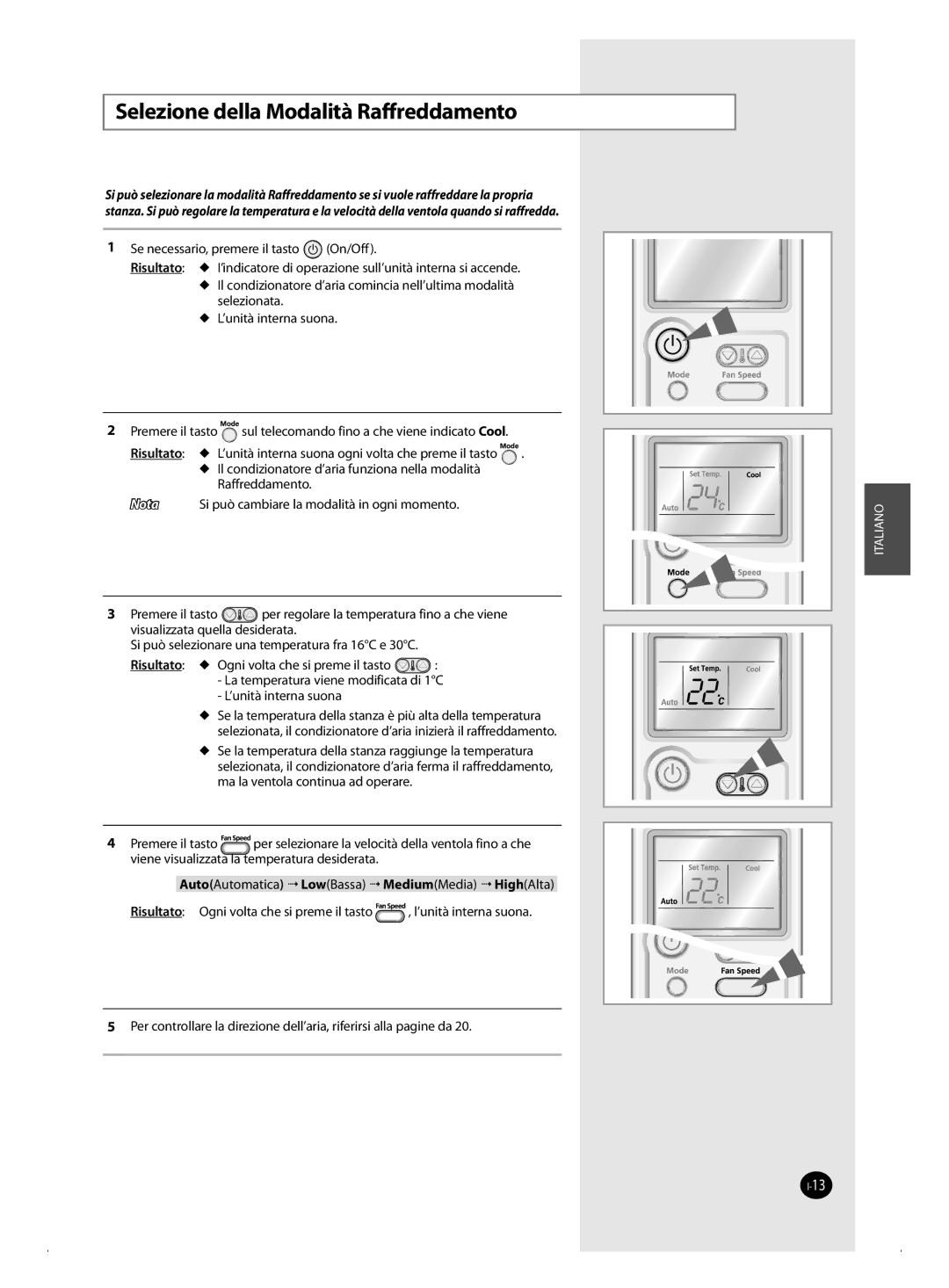 Samsung AQ09MSBN, AQ12MSBN, AQ18MSBX, AQ18MSBN, AQ24MWBN, AQ18MWBX, AQ24MSBX Selezione della Modalità Raffreddamento, Risultato 