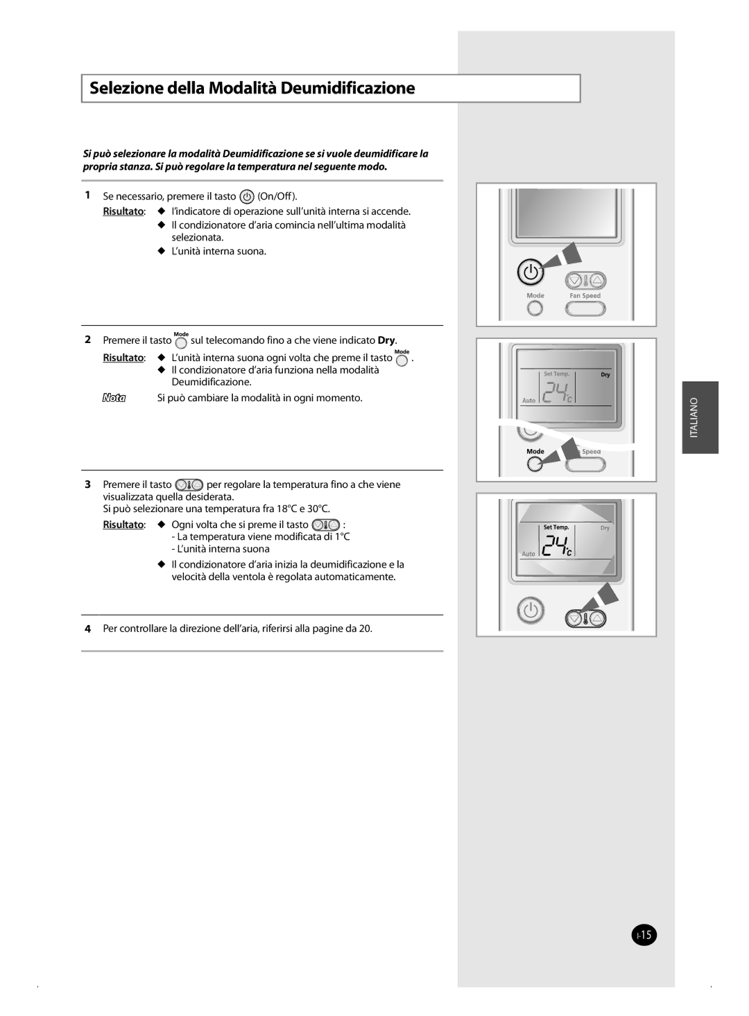 Samsung AQ24MSBN, AQ12MSBN, AQ18MSBX, AQ18MSBN, AQ24MWBN, AQ18MWBX, AQ24MSBX, AQ12MSBX Selezione della Modalità Deumidificazione 