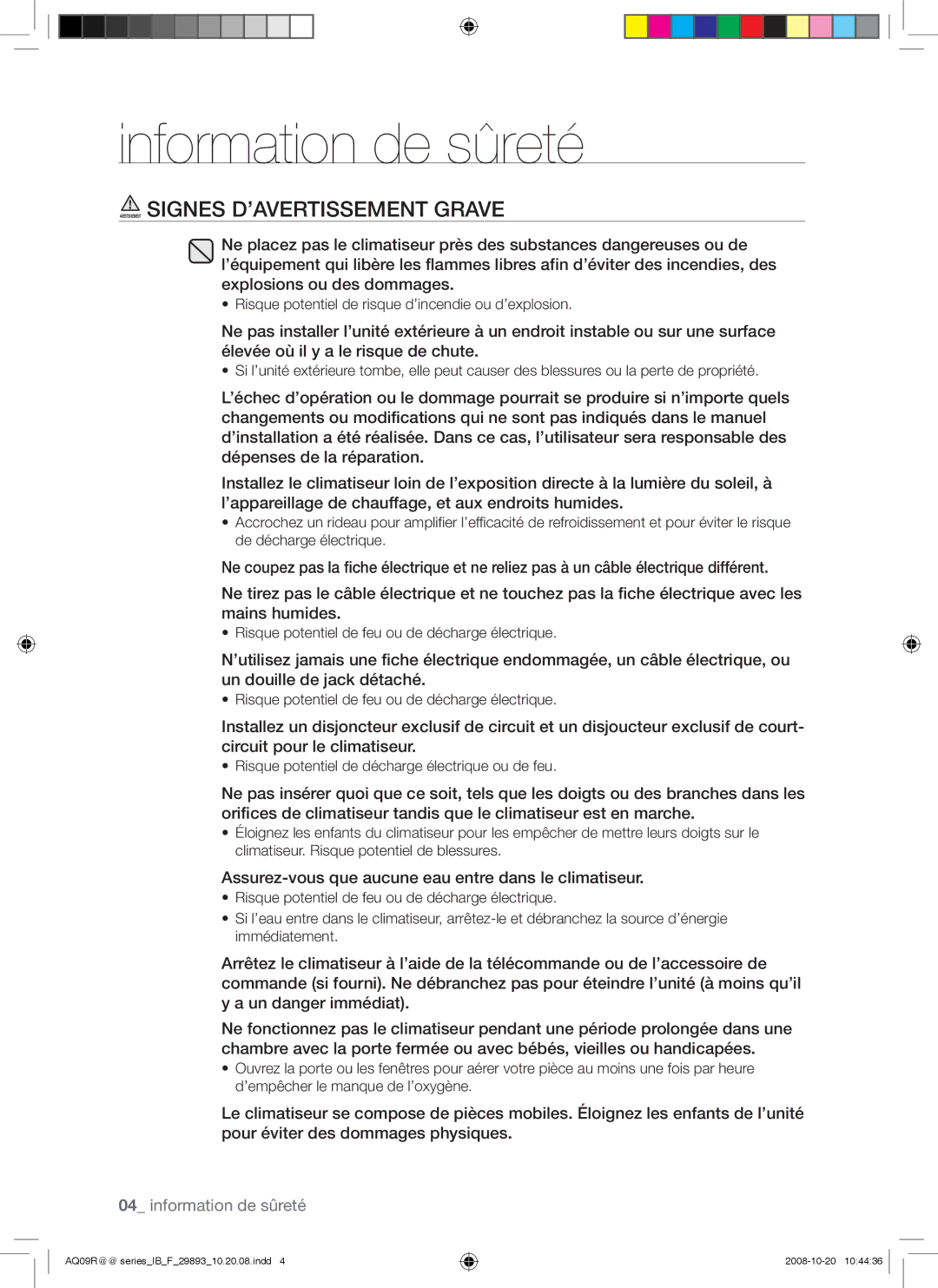 Samsung AQ24UGAN manual Avertissement Signes D’AVERTISSEMENT Grave, Assurez-vous que aucune eau entre dans le climatiseur 