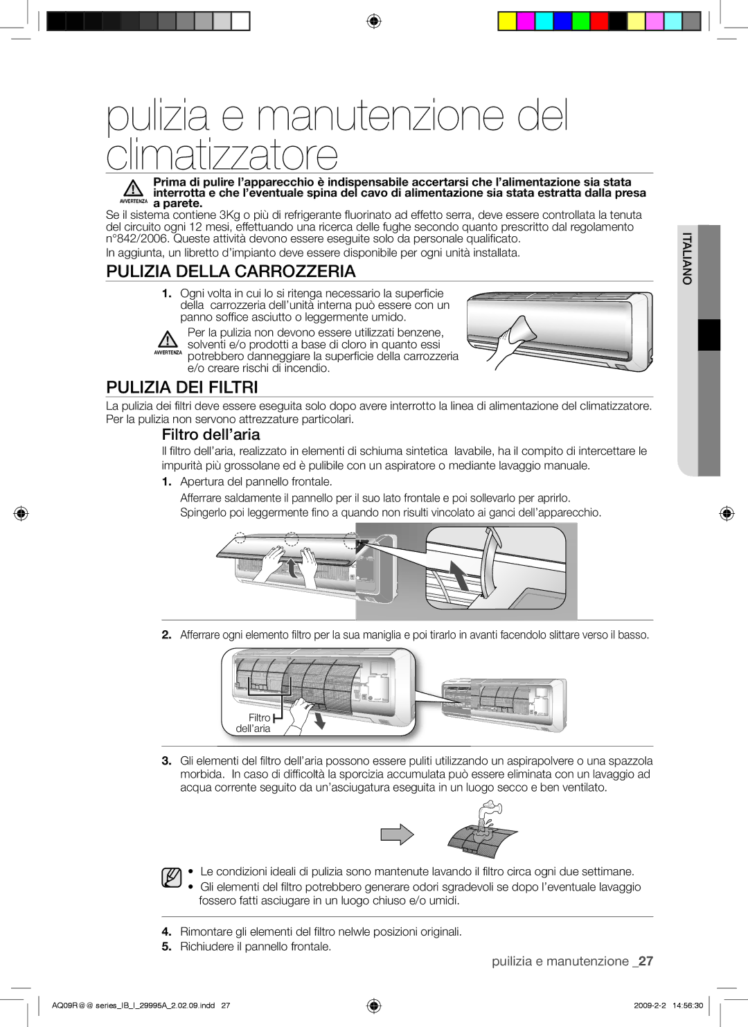 Samsung AQ24UGAN, AQ18UGAN manual Pulizia e manutenzione del climatizzatore, Pulizia Della Carrozzeria, Pulizia DEI Filtri 