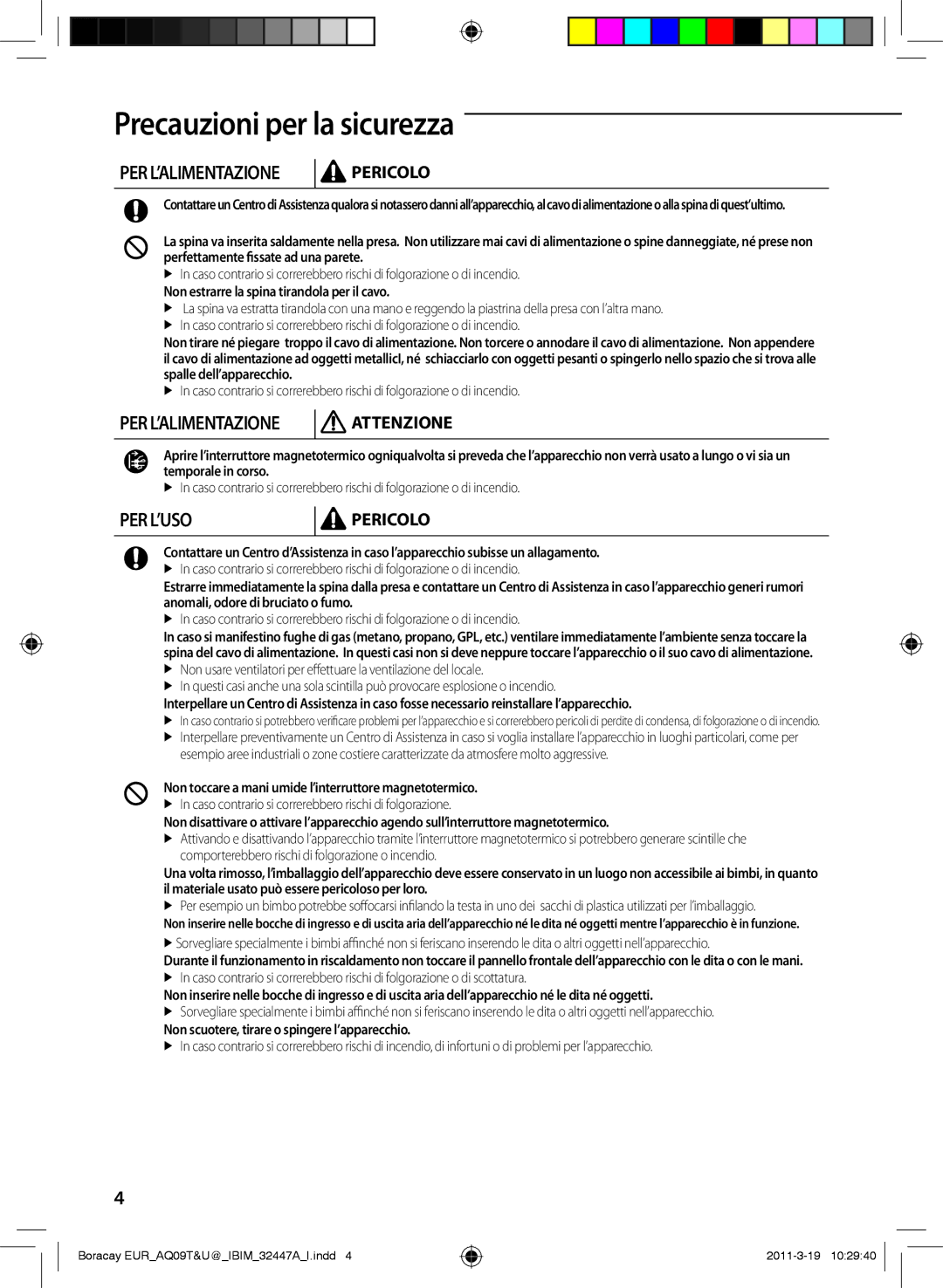 Samsung AQ24TSBN manual Non estrarre la spina tirandola per il cavo, Non toccare a mani umide l’interruttore magnetotermico 