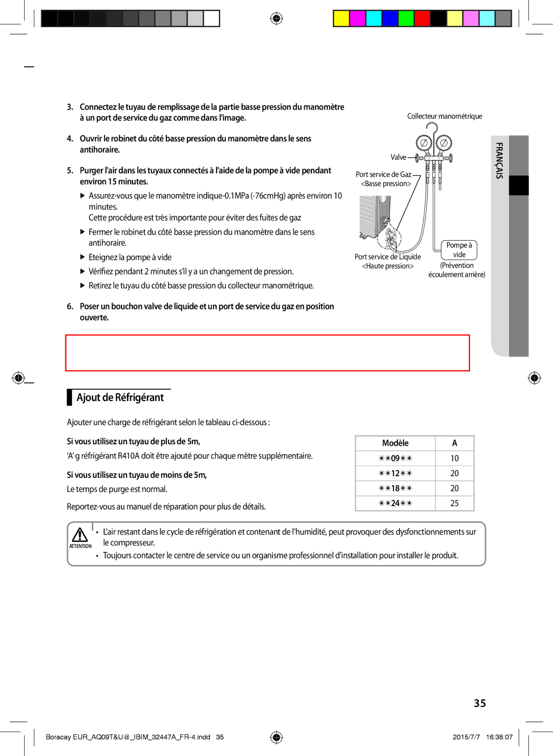 Samsung AQ09UGFN Ajout de Réfrigérant, Si vous utilisez un tuyau de plus de 5m, Si vous utilisez un tuyau de moins de 5m 