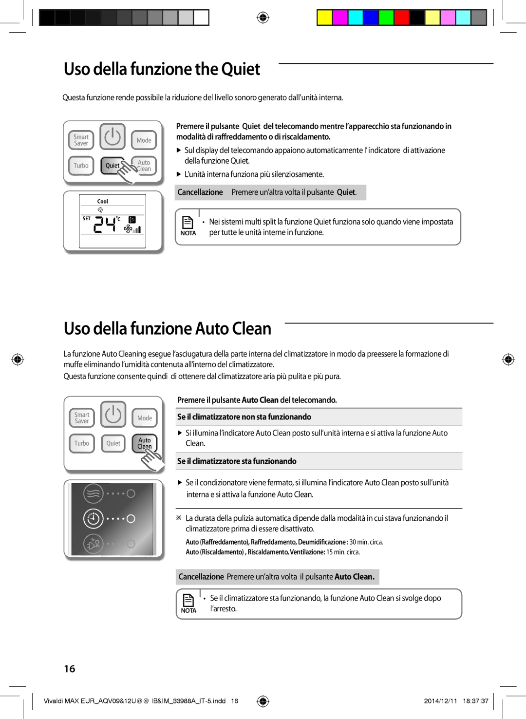 Samsung AQV24UGDNEUR Uso della funzione the Quiet, Uso della funzione Auto Clean, Se il climatizzatore sta funzionando 