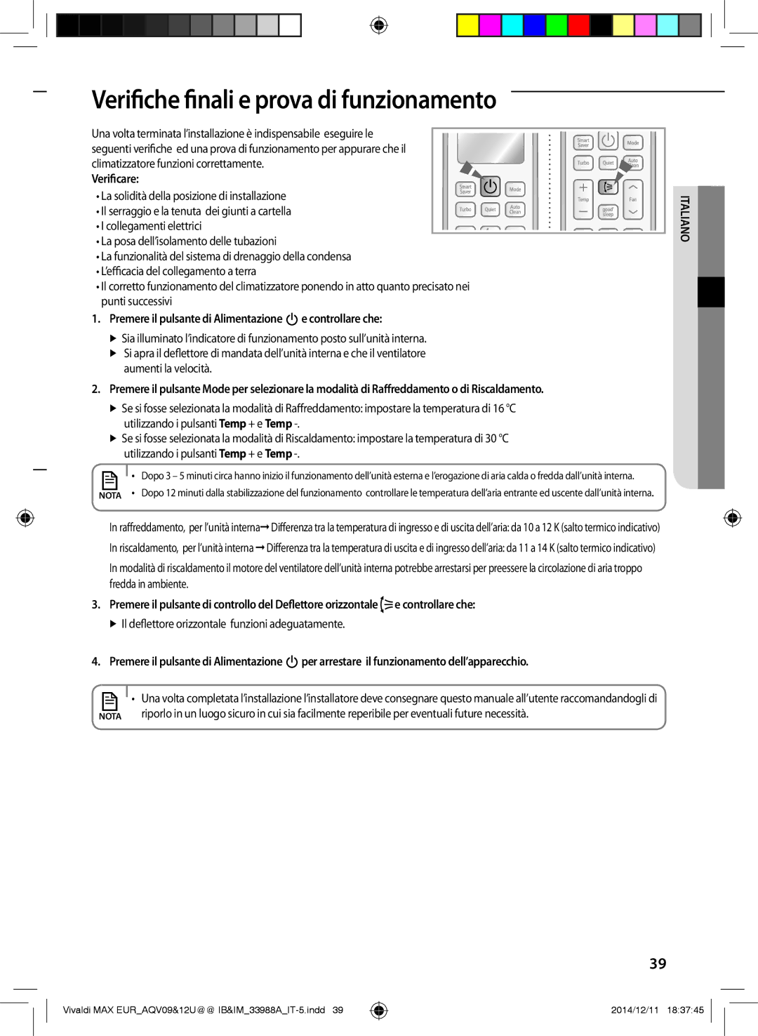 Samsung AQV12UGFNEUR, AQV09PWCNEUR, AQV09UGFXEUR, AQV10UWFXEUR manual Verifiche finali e prova di funzionamento, Verificare 