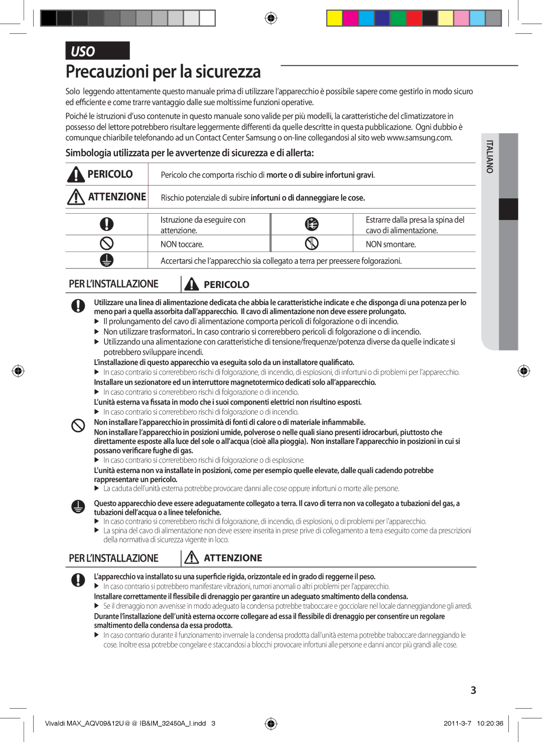 Samsung AQV09UGEX, AQV09UGEN manual Precauzioni per la sicurezza, Istruzione da eseguire con, Potrebbero sviluppare incendi 