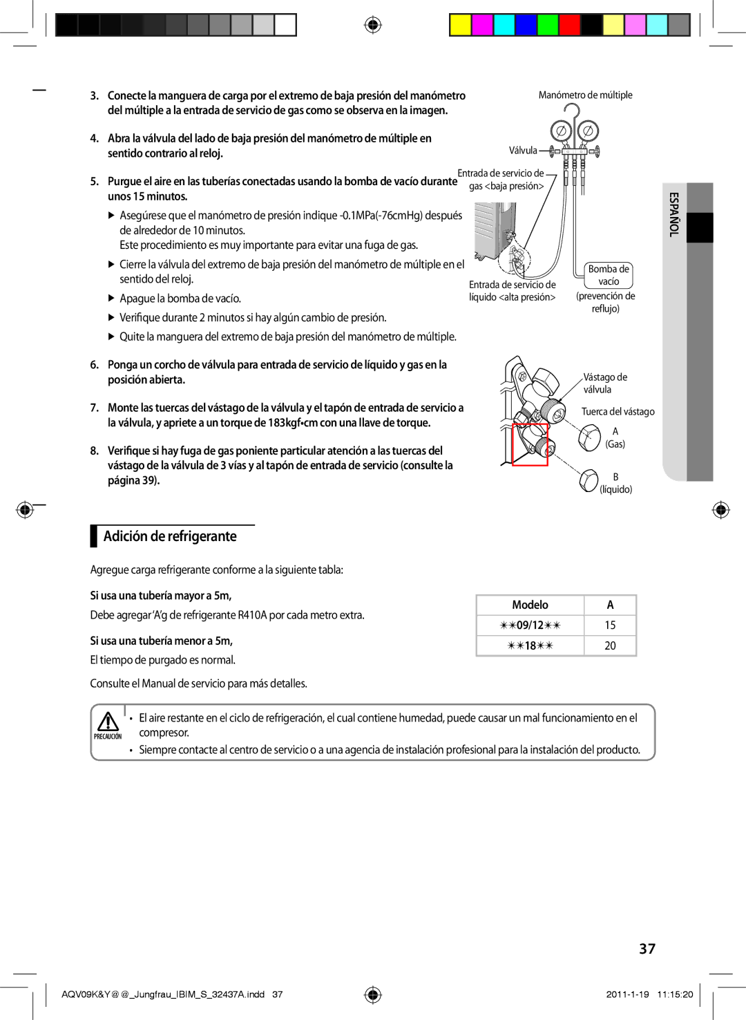 Samsung AQV24PSBX Adición de refrigerante, Sentido contrario al reloj, Unos 15 minutos, Si usa una tubería mayor a 5m 