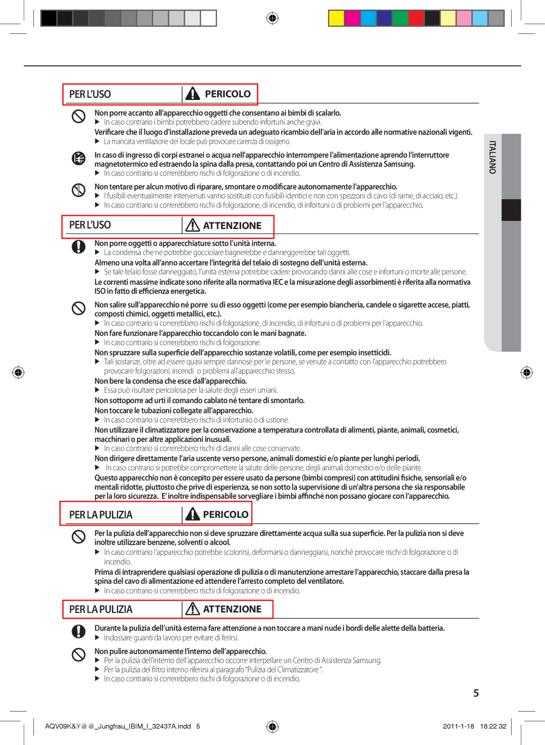 Samsung AQV18KBAX, AQV12KBAN, AQV12YWAN, AQV09KBAN, AQV09YWAX manual Non porre oggetti o apparecchiature sotto l’unità interna 