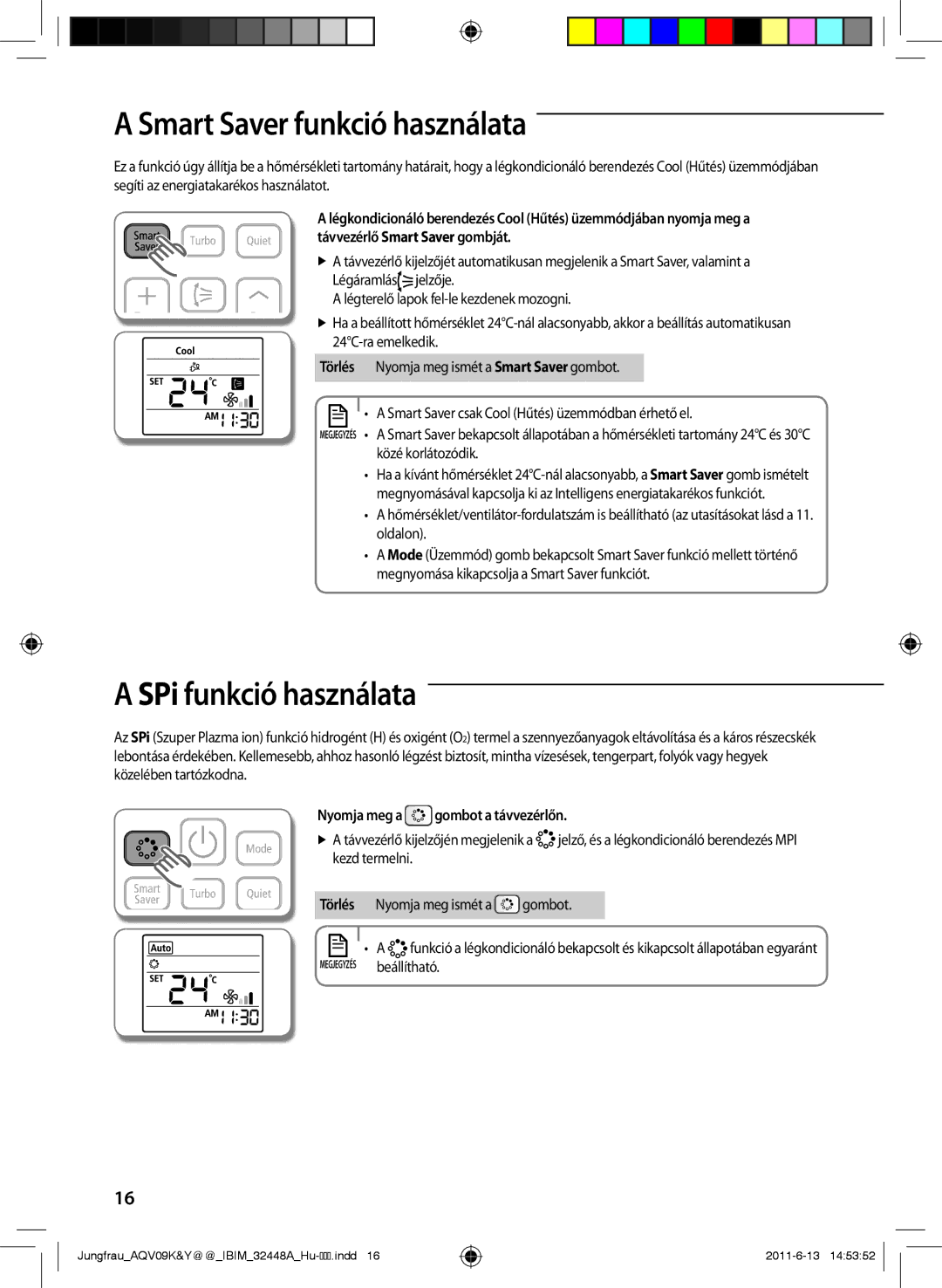 Samsung AQV09YWAX manual Smart Saver funkció használata, SPi funkció használata, Nyomja meg ismét a Gombot, Beállítható 