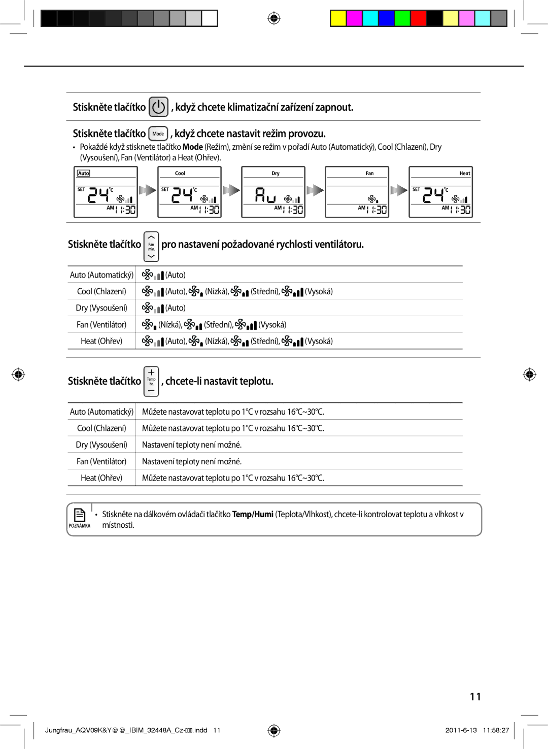 Samsung AQV12KBAN, AQV12YWAN, AQV09KBAN, AQV09YWAX, AQV09YWAN, AQV18YWAX manual Stiskněte tlačítko , chcete-li nastavit teplotu 