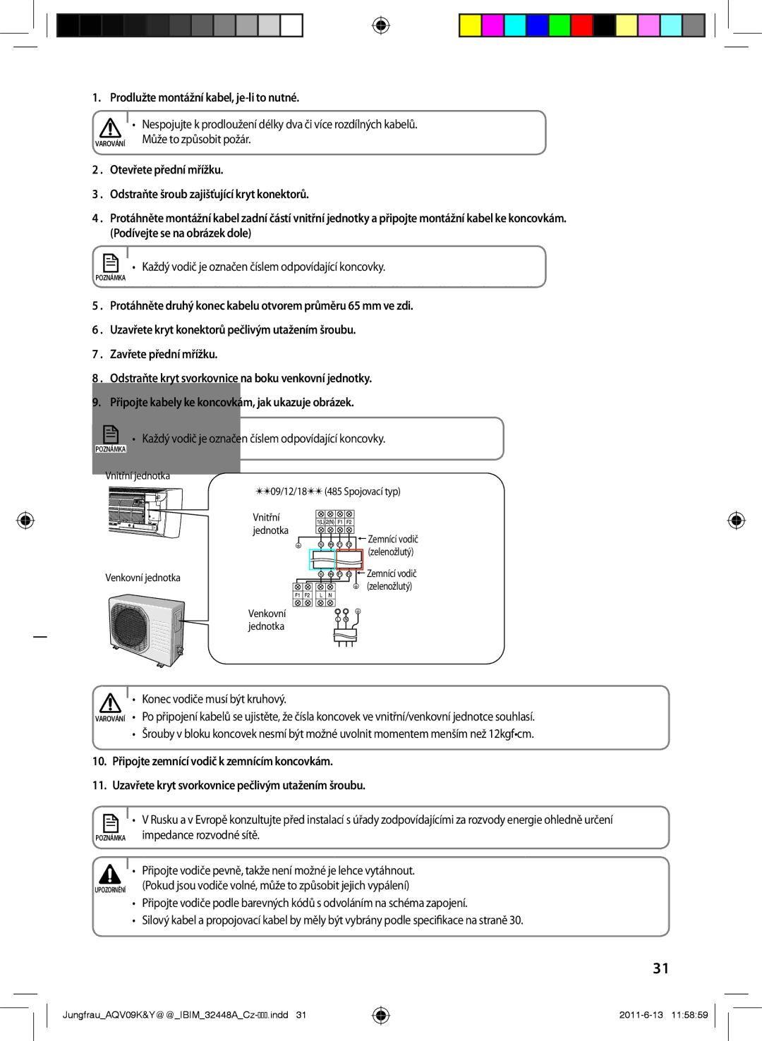 Samsung AQV18YWAN manual Prodlužte montážní kabel, je-li to nutné, Může to způsobit požár, Konec vodiče musí být kruhový 